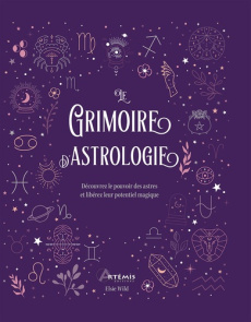 Le grimoire d'astrologie. Découvrez le pouvoir des astres et libérez leur potentiel magique - Wild Elsie ; L'Her Marie-Geneviève