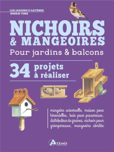 Nichoirs & Mangeoires. 34 projets à réaliser - Tinz Sigrid ; Dougalis Paschalis ; Dietrich Alizée