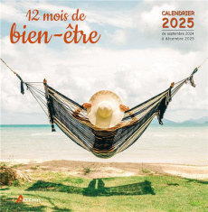 12 mois de bien-être. Edition 2025 - COLLECTIF
