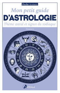 Mon petit guide d'astrologie. Thème astral et signes du zodiaque - HAUMEA