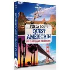 Sur la route de l'Ouest américain. Les meilleurs itinéraires - Benson Sara ; Cavalieri Nate ; Kohn Beth