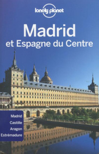 Madrid et Espagne du Centre. Avec un plan détachable, 2e édition - Ham Anthony ; Quintero Josephine