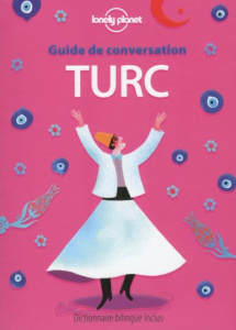 Guide de conversation turc. 4e édition - Kürklü Arzu ; Richard Isabelle ; Giriat Eric