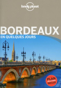 Bordeaux en quelques jours. 4e édition - Sinier Stéphanie ; Dalléas Frédéric