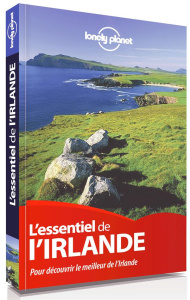 L'essentiel de l'Irlande. Pour découvrir le meilleur de l'Irlande, 2e édition - Wilson Neil ; Davenport Fionn ; Harper Damian ; Le