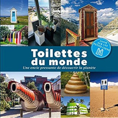 Toilettes du monde. Une envie pressante de découvrir la planète - LONELY PLANET