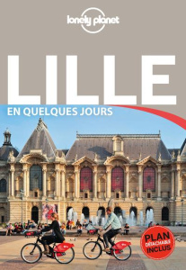 Lille en quelques jours. Edition 2017. Avec 1 Plan détachable - Lenoir Alexandre ; Houdré Bénédicte