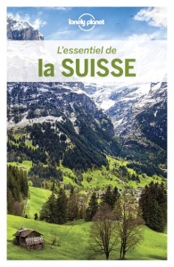 L'essentiel de la Suisse. 3e édition. Avec 1 Plan détachable - Clark Gregor ; Christiani Kerry ; McLachlan Craig