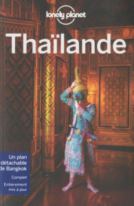 Thaïlande. 13e édition. Avec 1 Plan détachable - Isalska Anita ; Bush Austin ; Bewer Tim ; Brash Ce