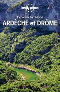 Ardèche et Drôme. 2e édition - Angot Claire ; Delabroy Caroline ; Derouard Hugues
