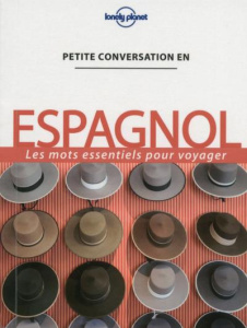 Petite conversation en espagnol. 11e édition - LONELY PLANET FR