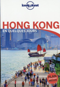 Hong Kong en quelques jours. 5e édition. Avec 1 Plan détachable - Chen Piera ; Matchar Emily ; Parkes Lorna