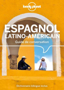 Guide de conversation espagnol latino-américain. 12e édition - LONELY PLANET FR