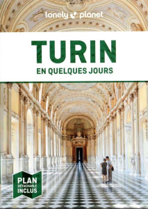 Turin en quelques jours. 3e édition. Avec 1 Plan détachable - LONELY PLANET