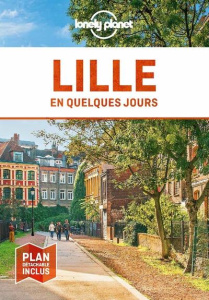 Lille en quelques jours. 7e édition. Avec 1 Plan détachable - Lenoir Alexandre ; Houdré Bénédicte