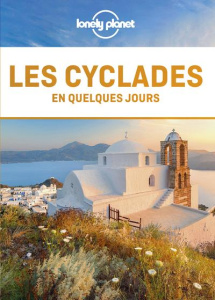 Les Cyclades en quelques jours. 2e édition - Dragicevich Peter ; Kaminski Anna