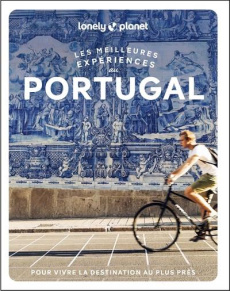 Les meilleures expériences au Portugal. Avec 1 Plan détachable - Aguiar Gail ; Barchfield Jenny ; James Daniel ; Gu