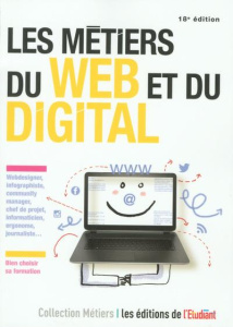 Les métiers du web et du digital. 18e édition - Oullion Jean-Michel