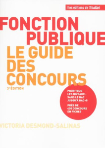 Fonction publique, le guide des concours. 3e édition - Desmond-Salinas Victoria