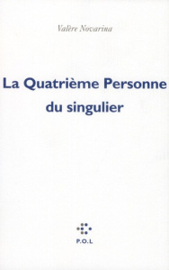 La Quatrième Personne du singulier - Novarina Valère