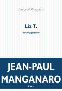 Liz T.. Autobiographie - Manganaro Jean-Paul