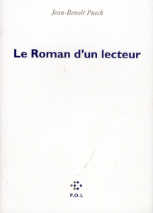 Le Roman d'un lecteur - Puech Jean-Benoît