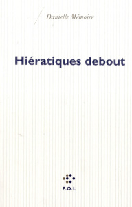 Hiératiques debout - Mémoire Danielle