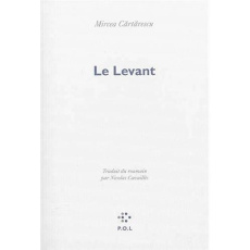Le Levant - Cartarescu Mircea ; Cavaillès Nicolas