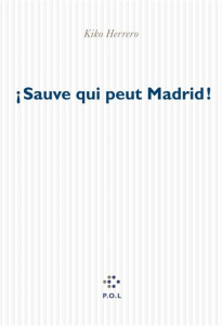 Sauve qui peut Madrid ! - Herrero Kiko