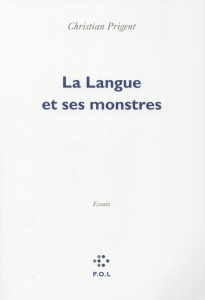 La Langue et ses monstres. Edition revue et corrigée - Prigent Christian