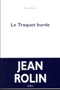 Le traquet kurde - Rolin Jean