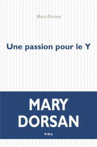 Une passion pour le Y - Dorsan Mary
