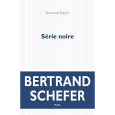 Série noire - Schefer Bertrand