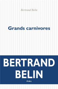 Grands carnivores - Belin Bertrand
