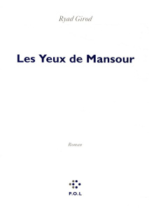 Les yeux de Mansour - Girod Ryad