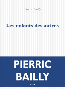 Les enfants des autres - Bailly Pierric