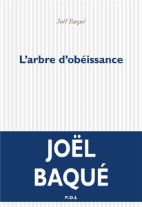 L'arbre d'obéissance - Baqué Joël