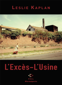 L'excès-l'usine - Kaplan Leslie ; Duras Marguerite ; Blanchot Mauric