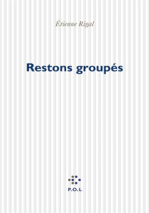 Restons groupés - Rigal Etienne