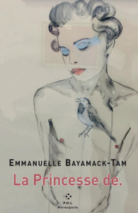 La Princesse de. - Emmanuelle Bayamack-tam