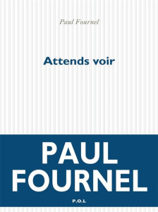 Attends voir - Fournel Paul