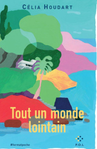 Tout un monde lointain - Houdart Célia