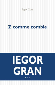 Z comme Zombie - Gran Iegor