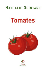 Tomates - Quintane Nathalie