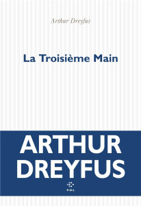 La Troisième Main - Dreyfus Arthur