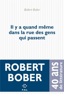 Il y a quand même dans la rue des gens qui passent - Bober Robert