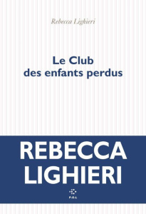 Le Club des enfants perdus - Lighieri Rebecca