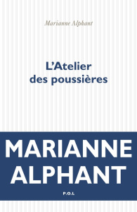 L'atelier des poussières - Alphant Marianne