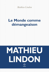 Le monde comme démangeaison - Lindon Mathieu