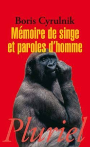 Mémoire de singe et paroles d'homme - Cyrulnik Boris